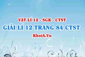 Giải Vật lí 12 trang 84 Chân trời Sáng tạo
